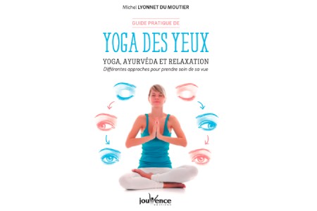 Guide pratique de yoga des yeux par Michel Lyonnet Du Moutier