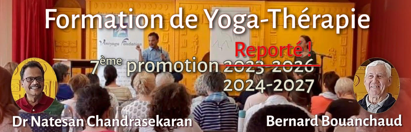 Formation de Yoga-thérapie, septième promotion 2023-2026 Dr Natesan CHANDRASEKARAN & Bernard BOUANCHAUD